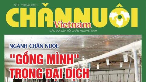 Đón đọc Tạp chí Chăn nuôi Việt Nam số tháng 8.2021