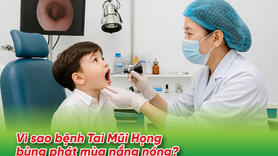 Nóng như đổ lửa: Chăm sóc tai mũi họng cho trẻ như thế nào cho đúng?