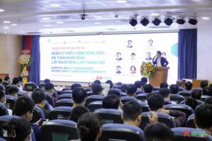 Nâng cao quản lý chất lượng bệnh viện, lấy người bệnh làm trung tâm