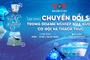 Hội thảo “Chuyển đổi số trong doanh nghiệp nhà nước: Cơ hội và thách thức”