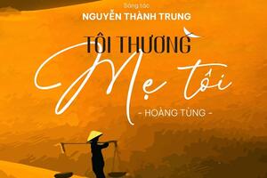 Ra mắt ca khúc “Tôi thương mẹ tôi”
