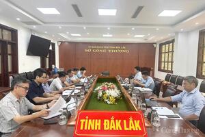 Bộ Công Thương hỗ trợ Đắk Lắk gỡ vướng trong triển khai chính quyền 2 cấp