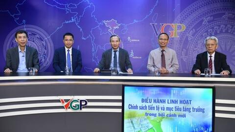 Tọa đàm trực tuyến: Điều hành linh hoạt chính sách tiền tệ và mục tiêu tăng trưởng trong bối cảnh mới