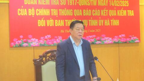 Công bố kết quả kiểm tra của Bộ Chính trị đối với Ban Thường vụ Tỉnh ủy Hà Tĩnh
