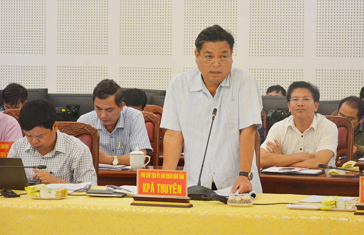Phó Chủ tịch UBND tỉnh Kpă Thuyên phát biểu tại buổi giám sát. Ảnh: Quang Tấn